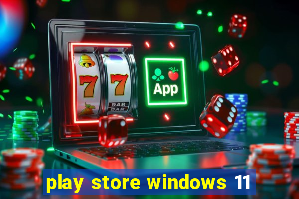 play store windows 11